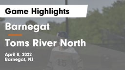 Barnegat  vs Toms River North Game Highlights - April 8, 2022
