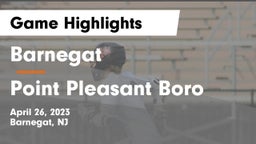 Barnegat  vs Point Pleasant Boro  Game Highlights - April 26, 2023