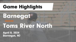 Barnegat  vs Toms River North Game Highlights - April 8, 2024