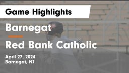 Barnegat  vs Red Bank Catholic  Game Highlights - April 27, 2024