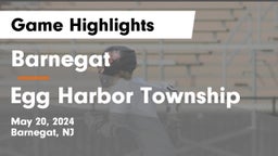 Barnegat  vs Egg Harbor Township  Game Highlights - May 20, 2024