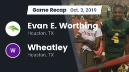 Recap: Evan E. Worthing  vs. Wheatley  2019
