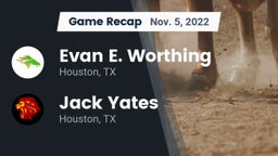 Recap: Evan E. Worthing  vs. Jack Yates  2022