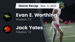 Recap: Evan E. Worthing  vs. Jack Yates  2023
