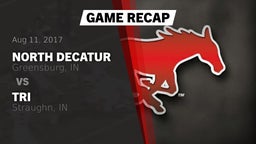 Recap: North Decatur  vs. Tri  2017