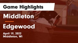 Middleton  vs Edgewood  Game Highlights - April 19, 2022