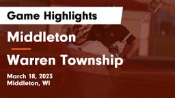 Middleton  vs Warren Township  Game Highlights - March 18, 2023