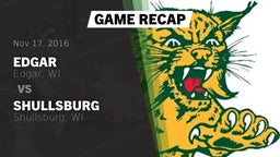 Recap: Edgar  vs. Shullsburg  2016