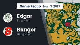 Recap: Edgar  vs. Bangor  2017