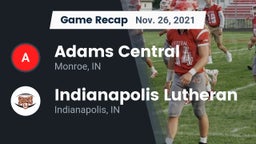 Recap: Adams Central  vs. Indianapolis Lutheran  2021