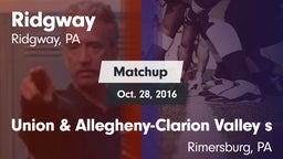 Matchup: Ridgway vs. Union & Allegheny-Clarion Valley s 2016