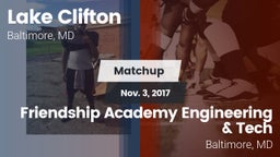 Matchup: Lake Clifton vs. Friendship Academy Engineering & Tech  2017