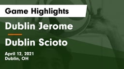Dublin Jerome  vs Dublin Scioto  Game Highlights - April 12, 2021