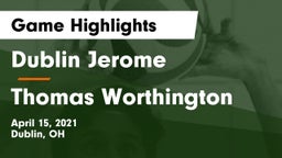 Dublin Jerome  vs Thomas Worthington  Game Highlights - April 15, 2021