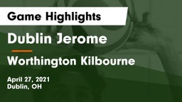Dublin Jerome  vs Worthington Kilbourne  Game Highlights - April 27, 2021