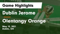 Dublin Jerome  vs Olentangy Orange  Game Highlights - May 15, 2021