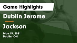 Dublin Jerome  vs Jackson  Game Highlights - May 15, 2021