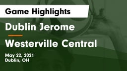 Dublin Jerome  vs Westerville Central  Game Highlights - May 22, 2021