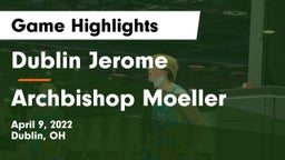 Dublin Jerome  vs Archbishop Moeller  Game Highlights - April 9, 2022