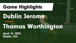 Dublin Jerome  vs Thomas Worthington  Game Highlights - April 14, 2022