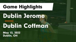Dublin Jerome  vs Dublin Coffman  Game Highlights - May 13, 2022