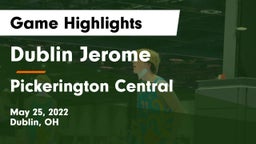 Dublin Jerome  vs Pickerington Central  Game Highlights - May 25, 2022