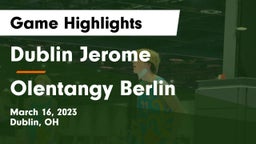 Dublin Jerome  vs Olentangy Berlin  Game Highlights - March 16, 2023