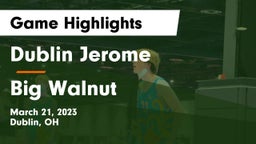 Dublin Jerome  vs Big Walnut Game Highlights - March 21, 2023
