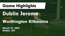 Dublin Jerome  vs Worthington Kilbourne  Game Highlights - March 27, 2023