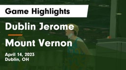 Dublin Jerome  vs Mount Vernon  Game Highlights - April 14, 2023