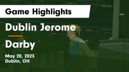 Dublin Jerome  vs Darby  Game Highlights - May 20, 2023