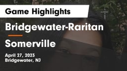 Bridgewater-Raritan  vs Somerville  Game Highlights - April 27, 2023