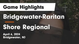 Bridgewater-Raritan  vs Shore Regional  Game Highlights - April 6, 2024