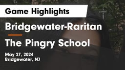 Bridgewater-Raritan  vs The Pingry School Game Highlights - May 27, 2024
