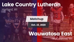 Matchup: Lake Country Luthera vs. Wauwatosa East  2020