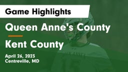 Queen Anne's County  vs Kent County  Game Highlights - April 26, 2023