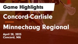 Concord-Carlisle  vs Minnechaug Regional  Game Highlights - April 28, 2023
