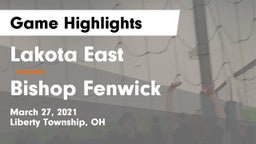 Lakota East  vs Bishop Fenwick Game Highlights - March 27, 2021