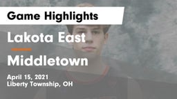 Lakota East  vs Middletown  Game Highlights - April 15, 2021