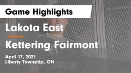 Lakota East  vs Kettering Fairmont Game Highlights - April 17, 2021