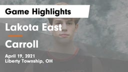 Lakota East  vs Carroll  Game Highlights - April 19, 2021