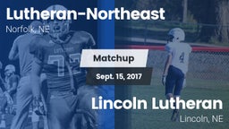 Matchup: Lutheran-Northeast vs. Lincoln Lutheran  2017