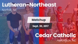 Matchup: Lutheran-Northeast vs. Cedar Catholic  2017