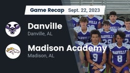 Recap: Danville  vs. Madison Academy  2023