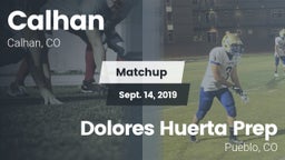 Matchup: Calhan  vs. Dolores Huerta Prep  2019