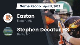 Recap: Easton  vs. Stephen Decatur HS 2021