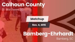 Matchup: Calhoun County vs. Bamberg-Ehrhardt  2016