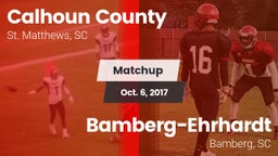 Matchup: Calhoun County vs. Bamberg-Ehrhardt  2017