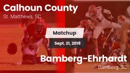 Matchup: Calhoun County vs. Bamberg-Ehrhardt  2018