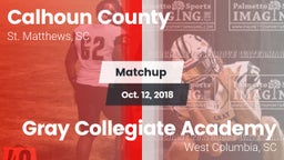 Matchup: Calhoun County vs. Gray Collegiate Academy 2018